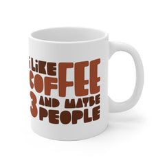 Offensive Coffee Mug, Humorous Caffeine Mugs, Rude Coffee Cup, I Like Coffee And Maybe 3 People, Funny Coffee Mugs, Sarcastic Mugs