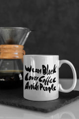 Wears Black, Loves Coffee, Avoids People Mug!