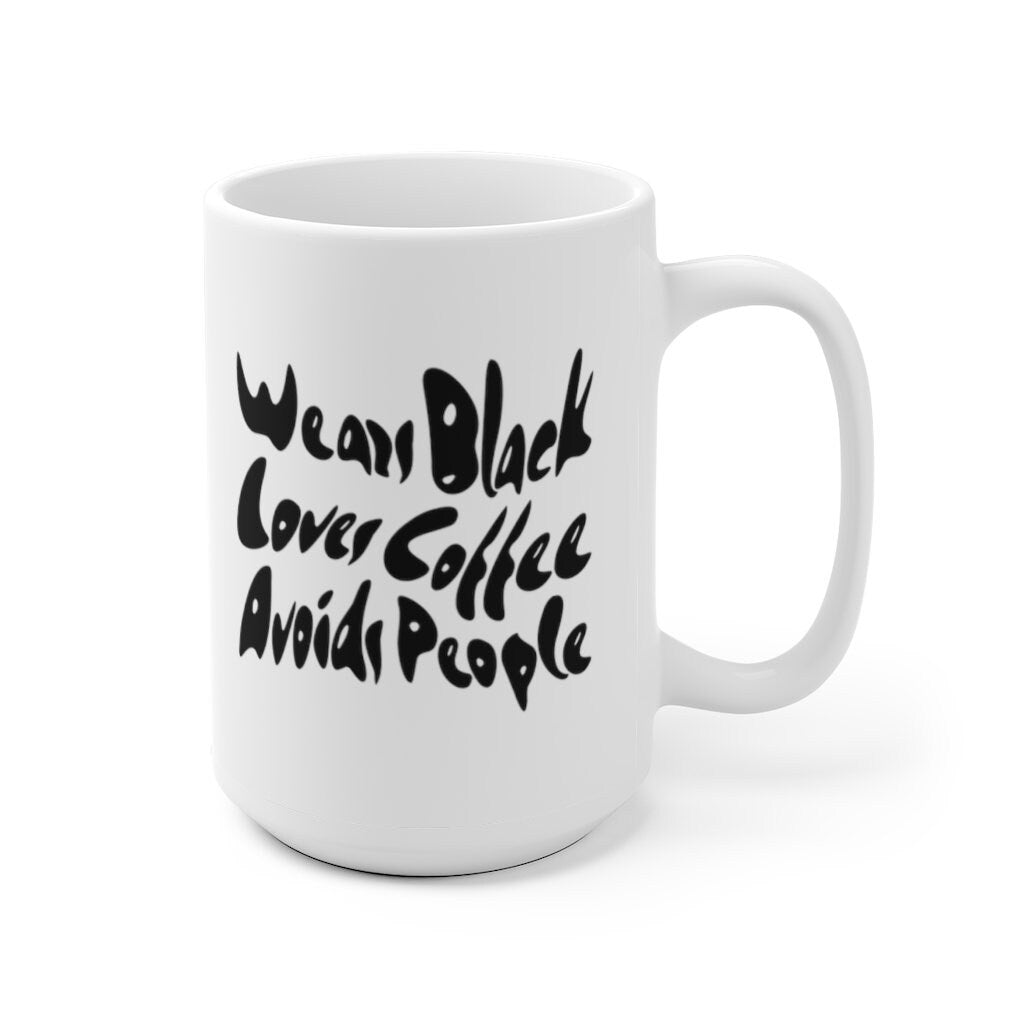 Wears Black, Loves Coffee, Avoids People Mug!