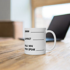 Shhhh Almost Now You May Speak Coffee Lovers Mug Don't Speak Mug Funny Coffee Mug Coffee Addict Mug