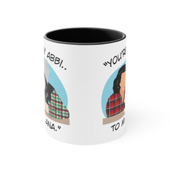 You're the Abbi to my Ilana - You're the Ilana to my Abbi - Broad City TV Show - Best Friends - Color Accent Mug 11oz