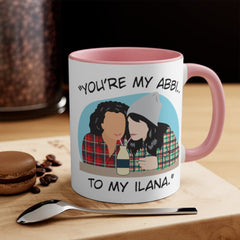 You're the Abbi to my Ilana - You're the Ilana to my Abbi - Broad City TV Show - Best Friends - Color Accent Mug 11oz