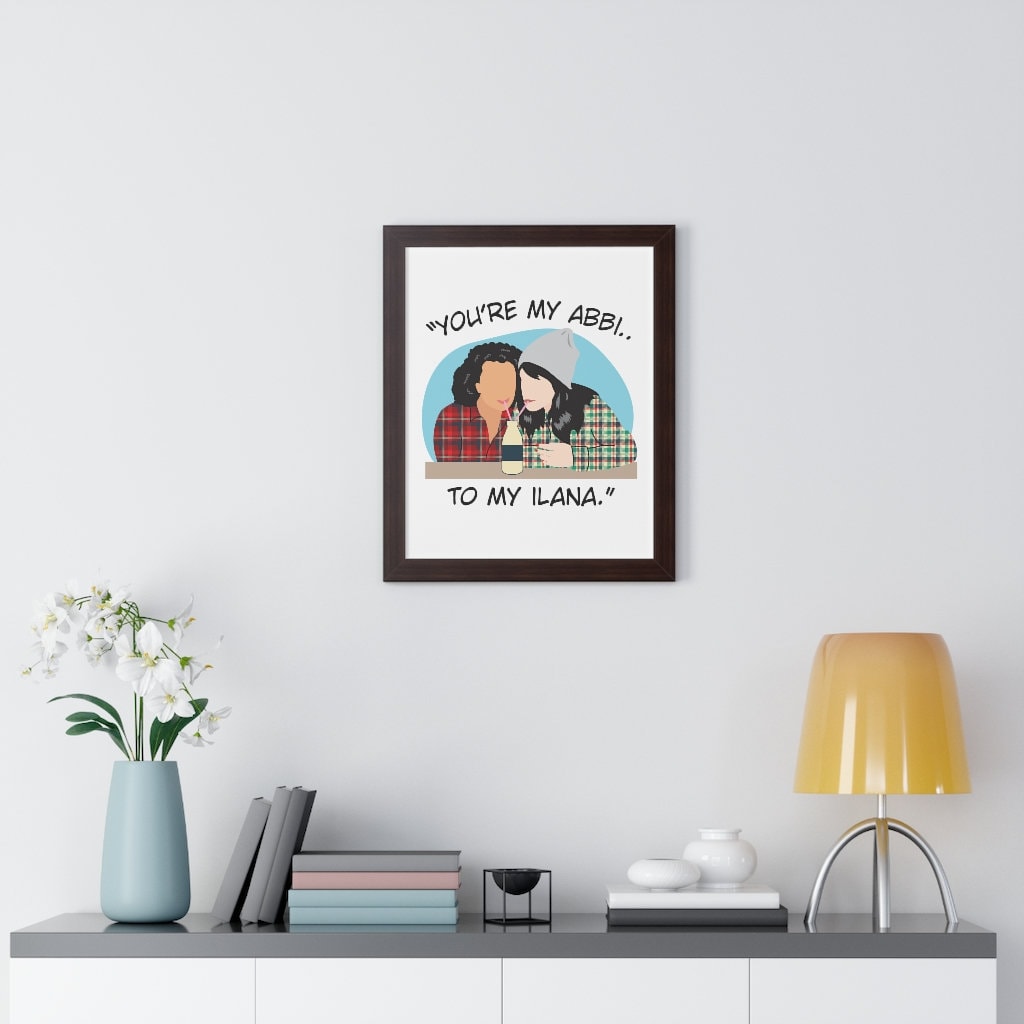 You're the Abbi to my Ilana - You're the Ilana to my Abbi - Broad City TV Show - Best Friends - Color Accent Frame - Framed Vertical Poster
