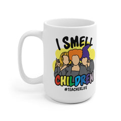 I Smell Children Teacher Life Mug, Hocus Pocus Mug, Funny Coffee Mug, Happy Halloween Mug, Gift For Friend, Gift For Her, Mug For Teacher