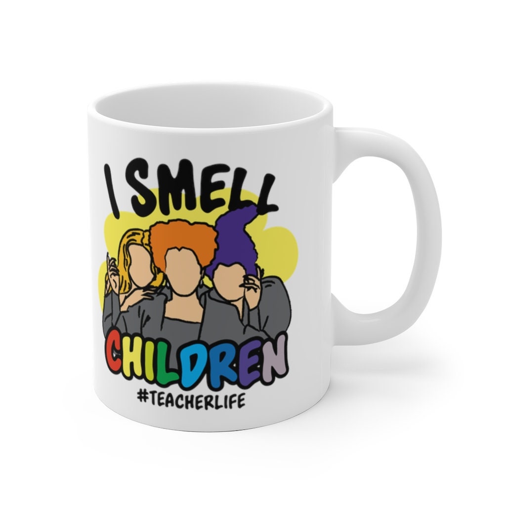 I Smell Children Teacher Life Mug, Hocus Pocus Mug, Funny Coffee Mug, Happy Halloween Mug, Gift For Friend, Gift For Her, Mug For Teacher