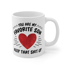 You Are My Favorite Son Keep That Shit Up, Funny Mug For Son, Son Coffee Mug, Long Distance, No 1 Son, Christmas, Birthday, Cuss Mug