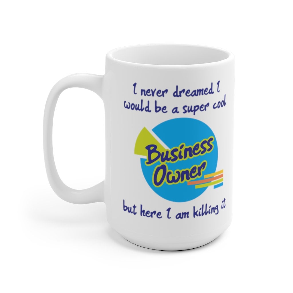 New Business Owner Gift, Gift For Business Owner, Starting a Business Mug, Funny Business Owner Gift, Funny Business Owner Mug