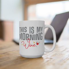 This Is My Morning Wine Funny Coffee Mug | Gift For Wine Lover | Gift For Coffee Lover | Wine Lover Gift | Gift For Friend | Gift For Mom