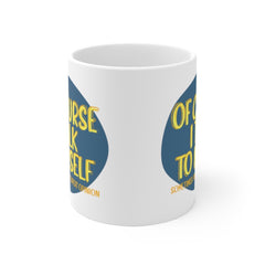 Of Course I talk to myself ... Quote Geometric Mug Cup - Quote Mug - Coffee Mug -Tea mug White Ceramic Mug