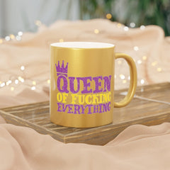 Queen of Fucking Everything - Metallic Mug (Silver / Gold)