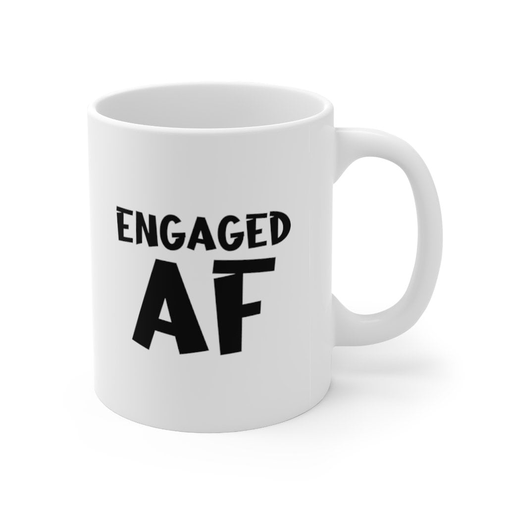 Engaged AF - Fiance Gift, Gift for Her, Bridal Gift, Engagement Gift, New Bride, Bridal Shower, Funny Bride Gift, Engaged Mug 11oz