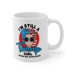 Still Trump Girl Mug  - Gifts for Women - Smooth Printed Wraparound Design Mug 11oz