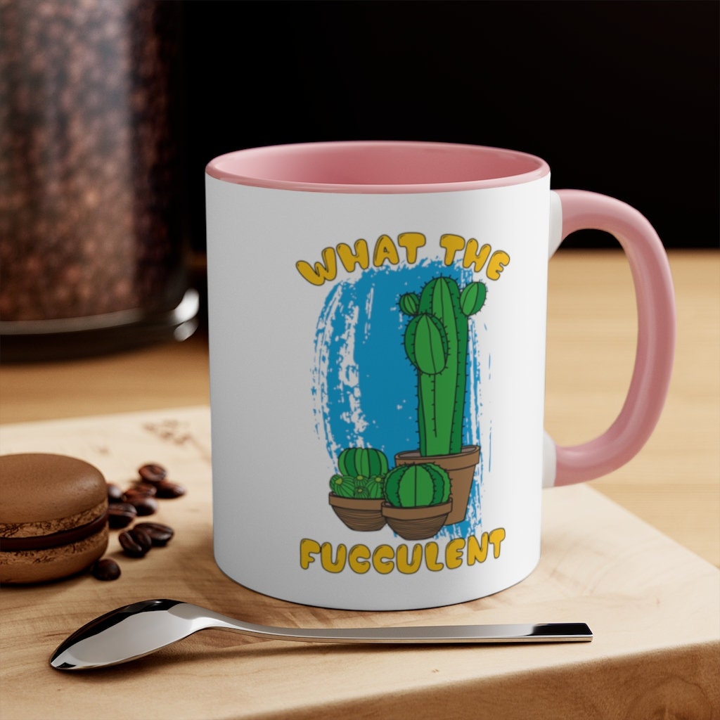 What the Fucculent Custom Mug Gift - Funny mug, Custom mug, Mug Gift, Caffeine, Best Friend Gift, Plant Lady, Stocking stuffer, Birthday