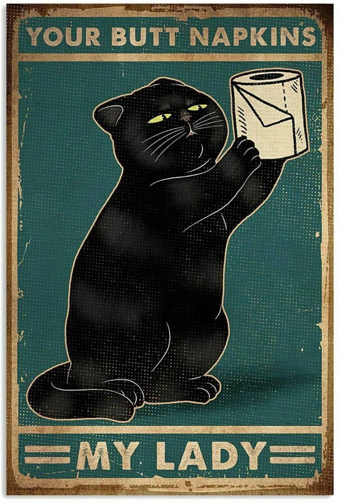 Black Cat with Toilet Paper Your Butt Napkins My Lady Satin Portrait Poster Metal Retro Vintage Tin Sign Bar Wall Decor Poster 12"x8"Inch