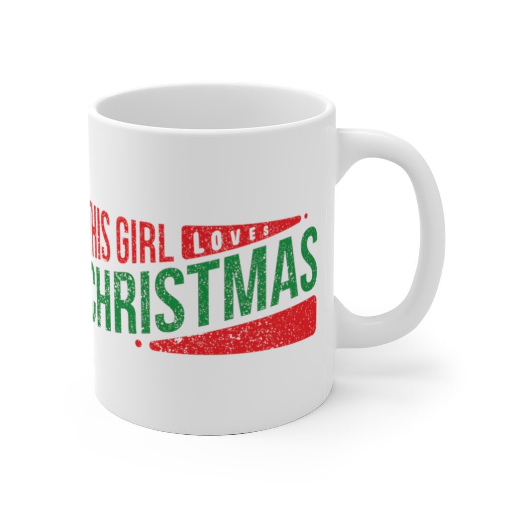 This Girl Loves Christmas Festive Mug, Funny Christmas Mug For Her, Mug For Christmas Gift, Christmas Friend Mug, Christmas Girlfriend Gifts
